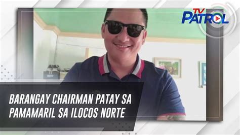 tv patrol ilocos latest news|4 patay sa pamamaril sa Ilocos Sur .